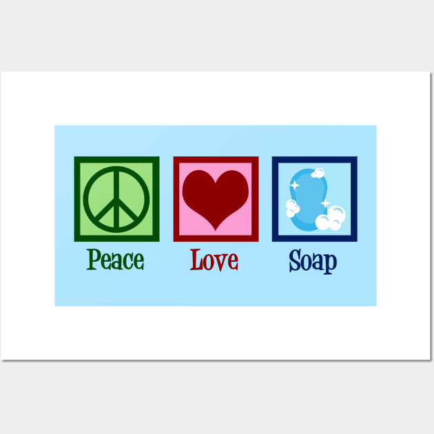 Peace Love Soap Wall Art by epiclovedesigns